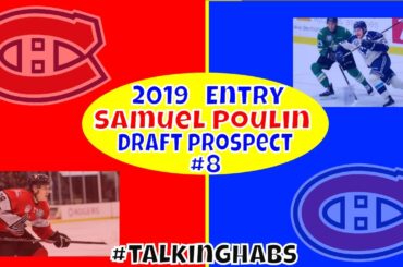 Samuel Poulin-- Habs 2019 Entry Draft Prospect #8-- a closer look