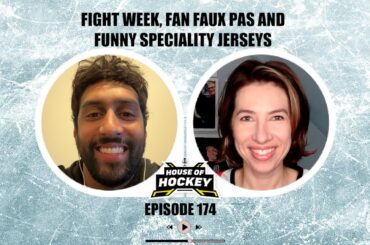 House of Hockey - Fight Week, Fan Faux Pas and Funny Specialty Jerseys