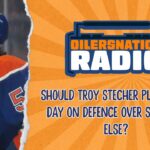 Should Troy Stecher play every day on defence over someone else? | Oilersnation Radio