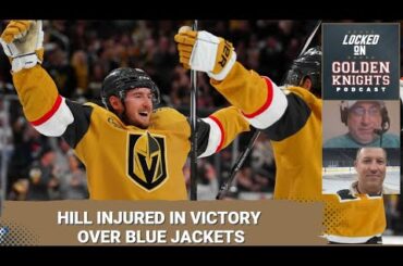 Hill injured (again) in win vs Blue Jackets / Golden Knights vs Blues / Locks and predictions