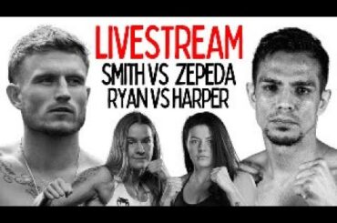 Dalton Smith vs Jose Zepeda Livestream