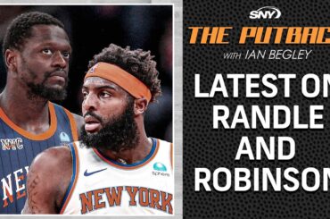Ian Begley on Julius Randle and Mitchell Robinson injuries and potential return | The Putback | SNY