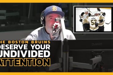 Boston Bruins DESERVE your UNDIVIDED ATTENTION