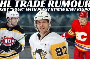 NHL Trade Rumours - Habs,Flames, Crosby "Sour"? Draft Lottery & Cap News + Hyman Rant Response