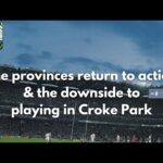 The Left Wing: The provinces return to action and the downside to playing in Croke Park
