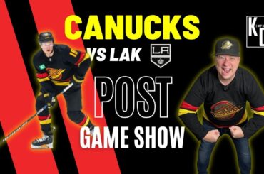 LA Kings vs Vancouver Canucks Post Game Show
