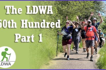 5000 Miles | The LDWA's 50th Hundred | Part 1 of 3