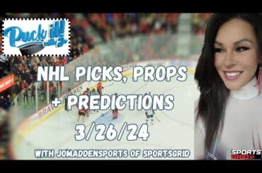 Puck it with Jo of @SportsGrid @SportsGridTV 3/26/24 NHL Picks, Props and Predictions
