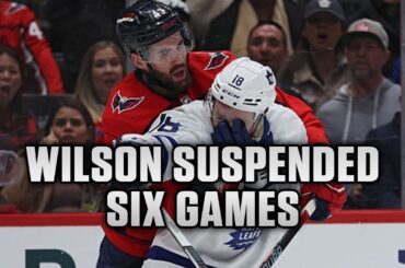 Tom Wilson Suspended Six Games for High Stick on Toronto's Noah Gregor