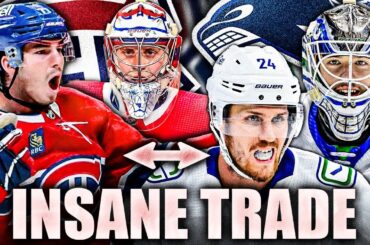 THE MOST RIDICULOUS HABS & CANUCKS TRADE I'VE EVER SEEN…