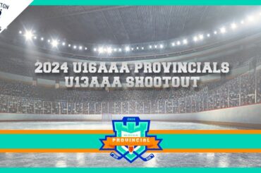 U16AAA Provincials - U13AAA Shootout