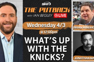 New York Knicks analysis with Brian Windhorst and Jonathan Macri | The Putback with Ian Begley | SNY