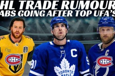 NHL Trade Rumours - Leafs Tavares Trade This Summer? Habs Targetting UFA's Stamkos & Marchessault?