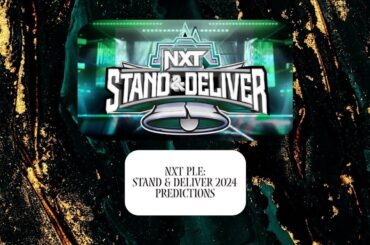 🔮🤼‍♂️ NXT Stand & Deliver 2024 Predictions: Who Will Shine & Shock? 🌟💥
