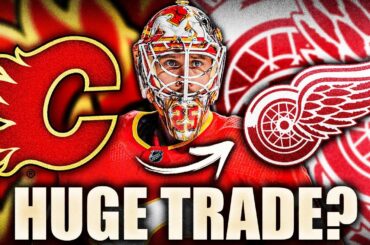 HUGE RED WINGS & FLAMES TRADE SOON? JACOB MARKSTROM TO DETROIT? (Calgary News & Trade Rumours)