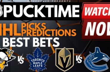 NHL Predictions and Best Bets | Penguins vs Maple Leafs | Golden Knights vs Canucks | PuckTime Apr 8