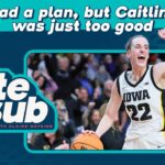LSU had a plan, but Caitlin Clark was just too good | The Late Sub with Claire Watkins