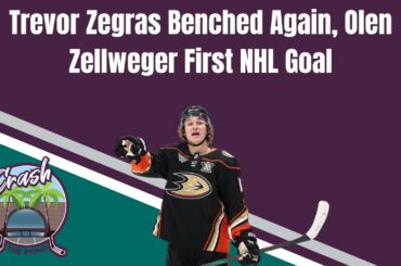 Trevor Zegras Benched Again, Olen Zellweger First NHL Goal