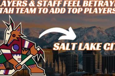 Huge Coyotes Relocation Update - Players & Staff Feel Betrayed + New Utah Team to Add Top Players?