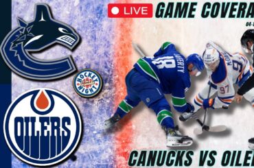 Live: Vancouver Canucks vs Edmonton Oilers Live NHL Game Coverage Watch party!