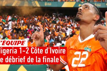 Nigeria 1-2 Côte d'Ivoire : Le débrief d'un sacre miraculeux des Éléphants en finale de la CAN