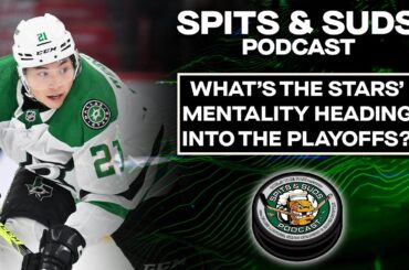 What's The Stars' Mentality Heading Into The Playoffs? | Spits & Suds