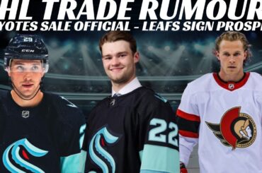 NHL Trade Rumours - Huge Sens & Kraken Trades? Coyotes Move to Utah Official, Leafs Sign Prospect