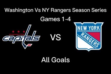 Washington Capitals vs New York Rangers | Season Series | All Goals