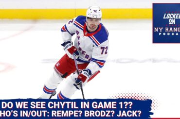 Rangers primed for BATTLE with rival Caps! Will Filip Chytil and/or Matt Rempe play in Game 1??