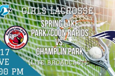 Girls Lacrosse: Spring Lake Park/Coon Rapids @ Champlin Park | Champlin Park High School | QCTV