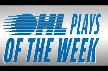 OHL Plays of the Week: Mar. 8/23