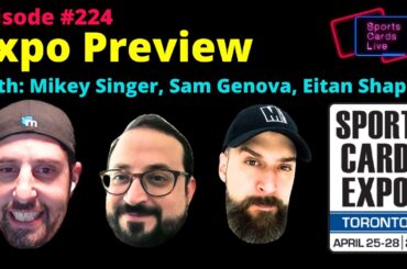 Toronto Sport Card Expo Preview | Mikey Singer, Eitan Shapiro, Sam Genova | SCL #224