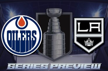 Series Preview: Edmonton Oilers vs. Los Angeles Kings