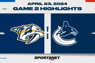 NHL Game 2 Highlights | Predators vs. Canucks - April 23, 2024