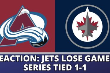 Reaction: Winnipeg Jets lose Game 2 to Colorado Avalanche.