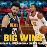 Knicks Win a Thriller, Jamal Murray Delivers | Bob Ryan & Jeff Goodman Podcast