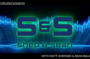 Shep & Sean Episode 11 - NFL Draft Day 1