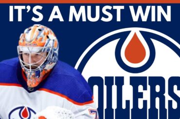 Game 5 Is A MUST WIN For The Edmonton Oilers