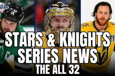 Vegas Golden Knights & Dallas Stars : Series News | Daily Faceoff Live