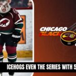 Icehogs Even Series With a Big Game 2 Win & Updates | LIVE POSTGAME