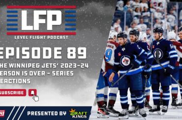 Level Flight Ep. 89: The Winnipeg Jets’ 2023-24 Season is Over