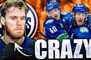 IT'S JUST GETTING CRAZIER FOR THE VANCOUVER CANUCKS (And Edmonton Oilers)