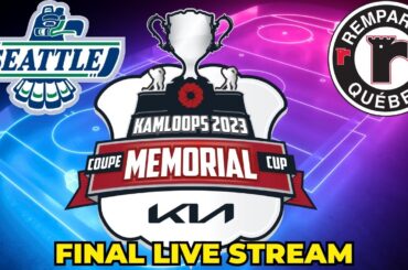 MEMORIAL CUP 2023 FINAL GAME PLAY BY PLAY: SEATTLE VS QUEBEC