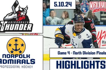 Adirondack Thunder @ Norfolk Admirals | FULL HIGHLIGHTS | Game 4 | North Division Finals