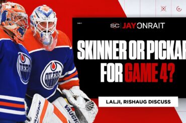 Should the Oilers start Skinner or Pickard in Game 4?