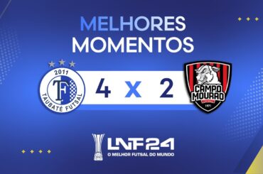 LNF 2024 - MELHORES MOMENTOS - Taubaté 4 x 2 Campo Mourão