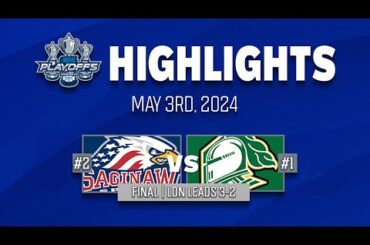 OHL Playoff Highlights:  Saginaw Spirit @ London Knights Game 5 - May 3rd, 2024