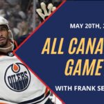 All Canadian Game 7 | Daily Faceoff LIVE Playoff Edition - May 20th