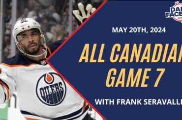 All Canadian Game 7 | Daily Faceoff LIVE Playoff Edition - May 20th