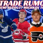 NHL Trade Rumours - Leafs, Sens, VGK + Michkov To Flyers? Kotkaniemi Buyout? Canes Sign Brind'Amour